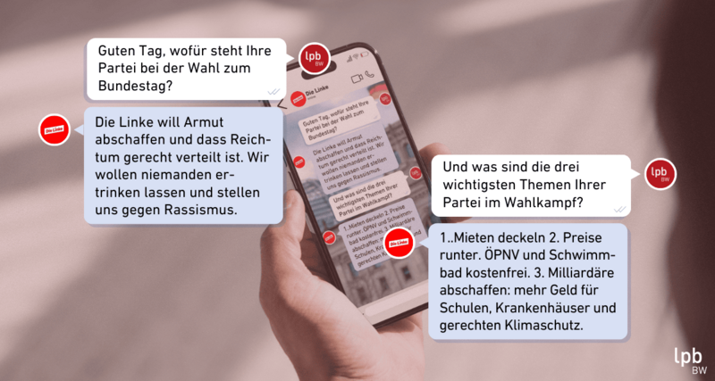 Text: LpB: Guten Tag, wofür steht Ihre Partei bei der Wahl zum Bundestag? Linke: Die Linke will Armut abschaffen und dass Reich-tum gerecht verteilt ist. Wir wollen niemanden ertrinken lassen und stellen uns gegen Rassismus. LpB: Und was sind die drei wichtigsten Themen Ihrer Partei im Wahlkampf? Linke: 1. Mieten deckeln 2. Preise runter. ÖPNV und Schwimm-bad kostenfrei. 3. Milliardäre abschaffen: mehr Geld für Schulen, Krankenhäuser und gerechten Klimaschutz.