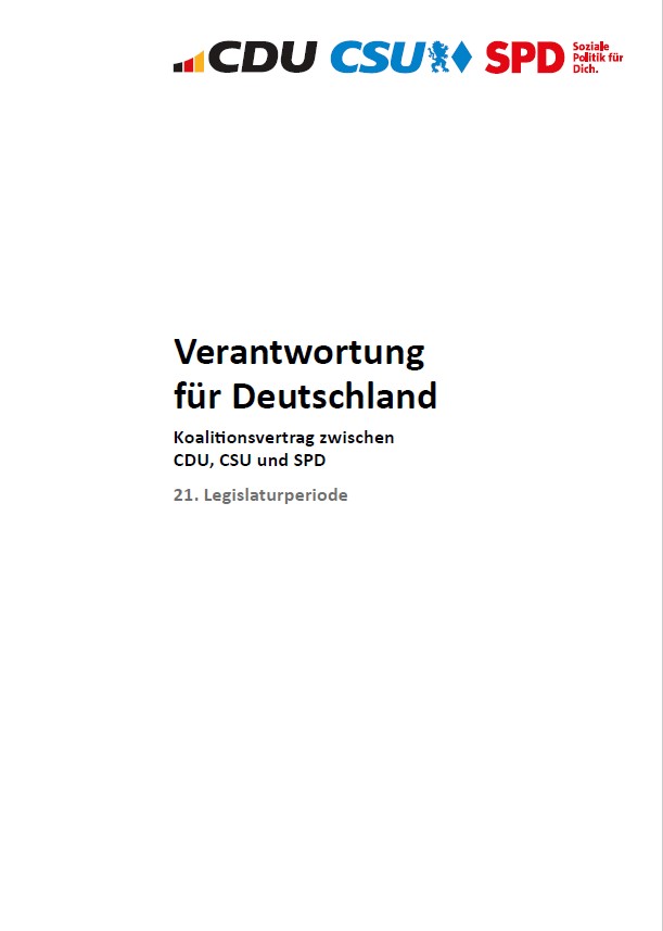 Deckblatt des Koalitionsvertrags von CDU, CSU und SPD. Oben die drei Parteilogos, darunter der Schriftzug: "Verantwortung für Deutschland. Koalitionsvertrag zwischen CDU, CSU und SPD. 21. Legislaturperiode.